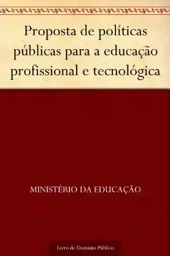 Livro: Proposta de políticas públicas para a educação profissional e tecnológica