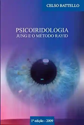 Livro: Psicoiridologia: Jung e o Método Rayid