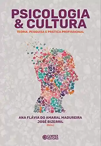 Livro: Psicologia & Cultura: teoria, pesquisa e prática profissional