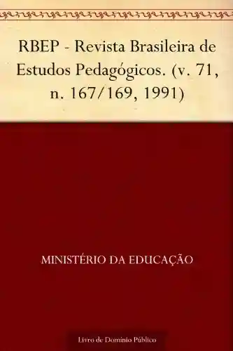 Livro: RBEP – Revista Brasileira de Estudos Pedagógicos. (v. 71 n. 167-169 1991)