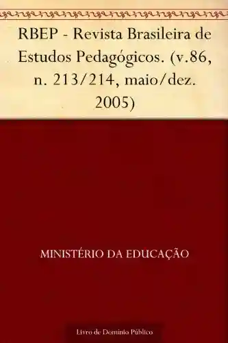 Livro: RBEP – Revista Brasileira de Estudos Pedagógicos. (v.86 n. 213-214 maio-dez. 2005)