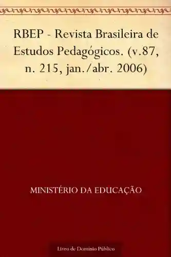 Livro: RBEP – Revista Brasileira de Estudos Pedagógicos. (v.87 n. 215 jan.-abr. 2006)