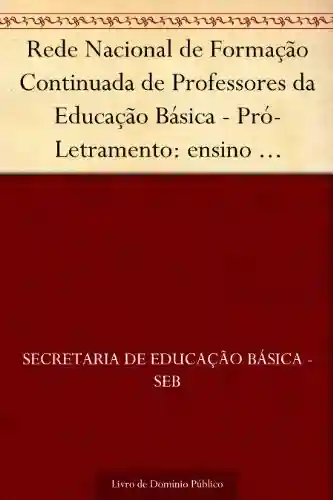 Livro: Rede Nacional de Formação Continuada de Professores da Educação Básica – Pró-Letramento: ensino fundamental de 9 anos – 1º relatório