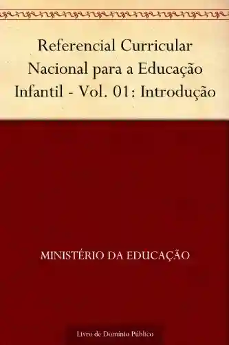 Livro: Referencial Curricular Nacional para a Educação Infantil – Vol. 01: Introdução