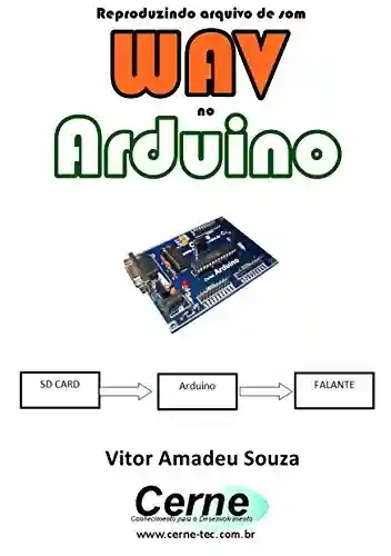 Livro: Reproduzindo arquivo de som WAV no Arduino