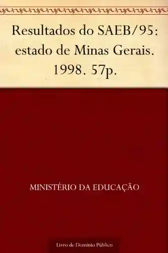 Livro: Resultados do SAEB-95: estado de Minas Gerais. 1998. 57p.