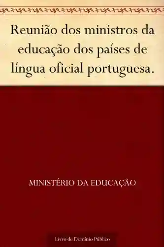 Livro: Reunião dos ministros da educação dos países de língua oficial portuguesa.