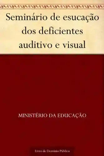 Livro: Seminário de esucação dos deficientes auditivo e visual