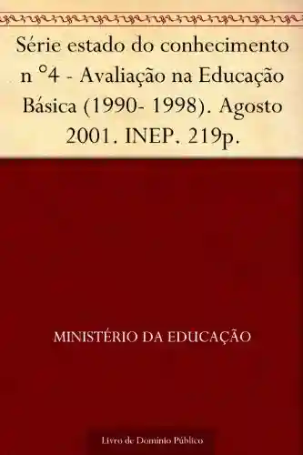 Livro: Série estado do conhecimento n °4 – Avaliação na Educação Básica (1990- 1998). Agosto 2001. INEP. 219p.