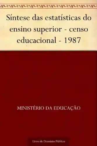 Livro: Síntese das estatísticas do ensino superior – censo educacional – 1987