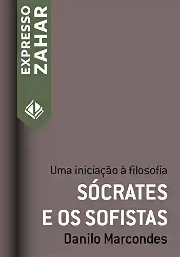 Livro: Sócrates e os sofistas: Uma iniciação à filosofia (Expresso Zahar)