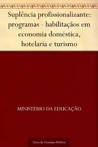 Livro: Suplência profissionalizante: programas – habilitaçãos em economia doméstica, hotelaria e turismo