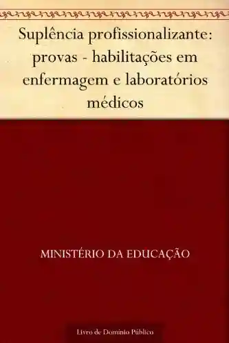 Livro: Suplência profissionalizante: provas – habilitações em enfermagem e laboratórios médicos