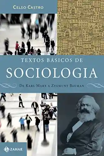 Livro: Textos básicos de sociologia: De Karl Marx a Zygmunt Bauman (Nova Biblioteca de Ciências Sociais)