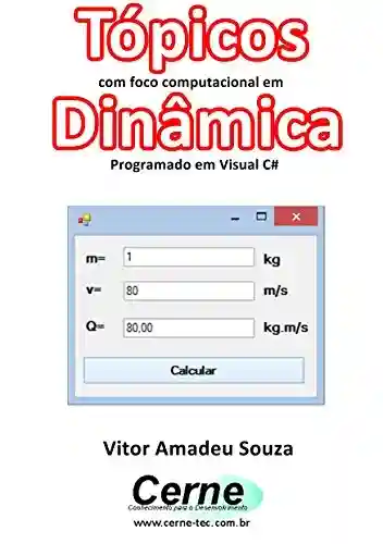 Livro: Tópicos com foco computacional em Dinâmica Programado em Visual C#
