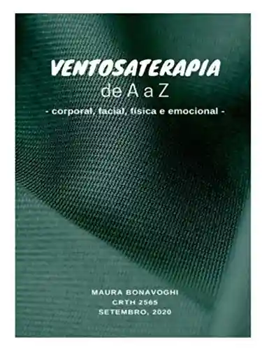 Livro: Ventosaterapia de A a Z: Corporal, facial, física e emocional (ISBN 9786500103472 Livro 1)