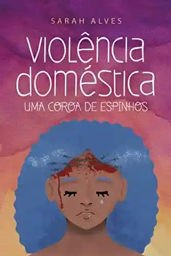 Livro: Violência Doméstica: Uma coroa de espinhos