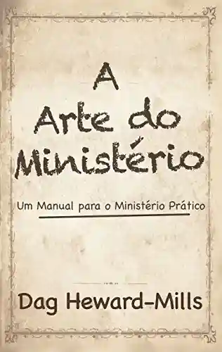 Livro: A Arte do Ministério: Um Manual para o Ministério Prático