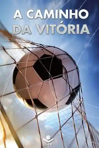 Livro: A caminho da vitória: Porção bíblica das Escrituras (Joga Limpo Brasil)