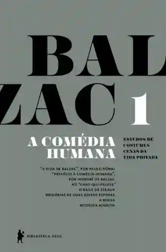 Livro: A Comédia Humana – v. 1 (A vida de Balzac, Ao “Chat-qui-pelote”, O baile de Sceaux, Memórias de duas jovens esposas, A bolsa, Modesta Mignon)