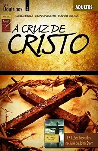Livro: A Cruz de Cristo – Guia (Doutrinas)