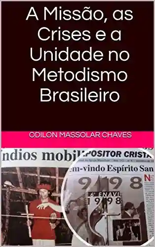 Livro: A Missão, as Crises e a Unidade no Metodismo Brasileiro