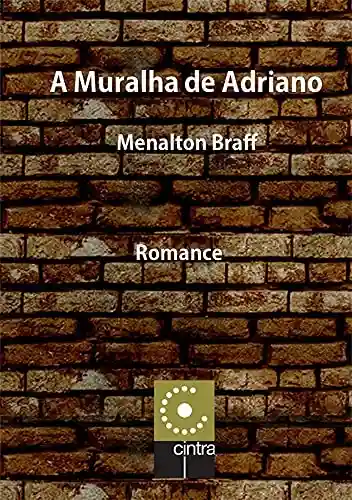 Livro: A Muralha de Adriano (Coleção “O Amor pelas Palavras” Livro 15)