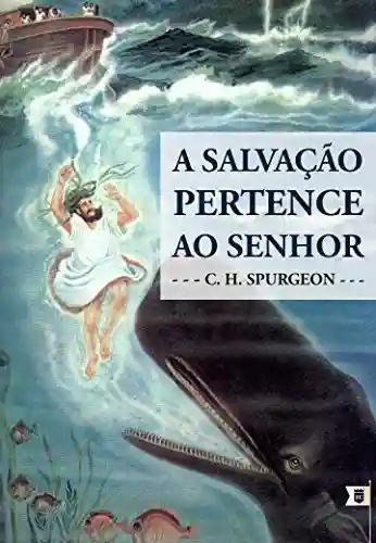 Livro: A Salvação Pertence ao Senhor, por C. H. Spurgeon