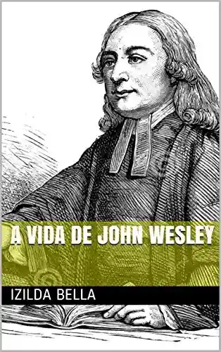 Livro: A Vida de John Wesley