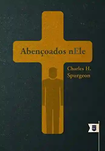 Livro: Abençoados nEle, por C. H. Spurgeon