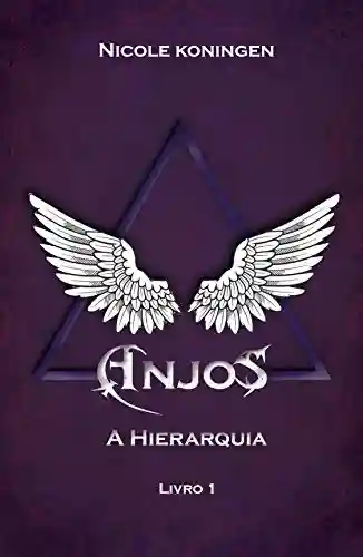 Livro: Anjos: A Hierarquia (Trilogia Livro 1)