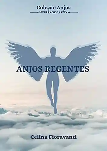 Livro: Anjos Regentes (Coleção Anjos Livro 1)