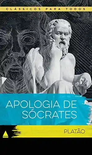 Livro: Apologia de Sócrates (Coleção Clássicos para Todos)
