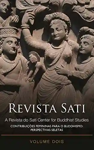 Livro: As Contribuições das Mulheres para o Buddhismo: (Revista Sati #2)