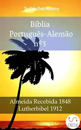 Livro: Bíblia Português-Alemão nº3: Almeida Recebida 1848 – Lutherbibel 1912 (Parallel Bible Halseth Livro 990)
