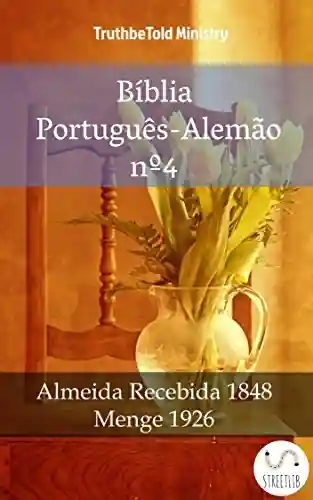 Livro: Bíblia Português-Alemão nº4: Almeida Recebida 1848 – Menge 1926 (Parallel Bible Halseth Livro 1000)