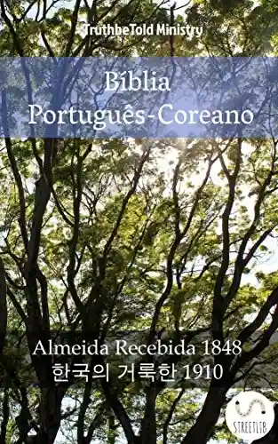 Livro: Bíblia Português-Coreano: Almeida Recebida 1848 – 한국의 거룩한 1910 (Parallel Bible Halseth Livro 996)