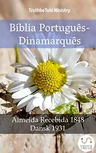 Livro: Bíblia Português-Dinamarquês: Almeida Recebida 1848 – Dansk 1931 (Parallel Bible Halseth Livro 983)