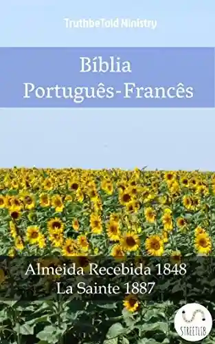 Livro: Bíblia Português-Francês: Almeida Recebida 1848 – La Sainte 1887 (Parallel Bible Halseth Livro 1003)