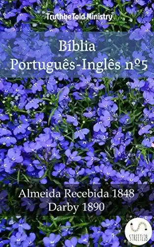 Livro: Bíblia Português-Inglês nº5: Almeida Recebida 1848 – Darby 1890 (Parallel Bible Halseth Livro 984)