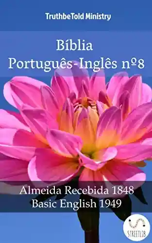 Livro: Bíblia Português-Inglês nº8: Almeida Recebida 1848 – Basic English 1949 (Parallel Bible Halseth Livro 980)