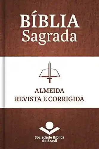 Livro: Bíblia Sagrada ARC – Almeida Revista e Corrigida: Com notas de tradução e referências cruzadas