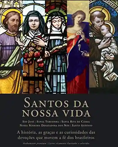 Livro: Box Santos da nossa vida: São José, Santa Teresinha, Santa Rita de Cássia, Nossa Senhora Desatadora, Santo Antônio