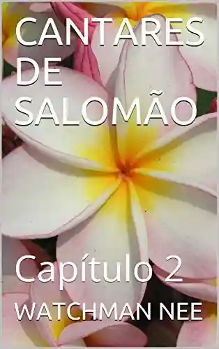 Livro: CANTARES DE SALOMÃO: Capítulo 2