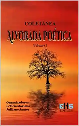 Livro: COLETÂNEA ALVORADA POÉTICA: VOLUME I