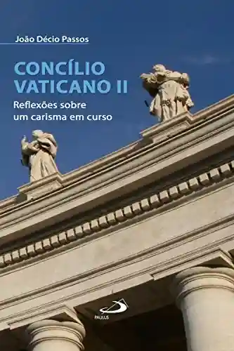 Livro: Concílio Vaticano II: Reflexões sobre um carisma em curso (Comunidade e missão)