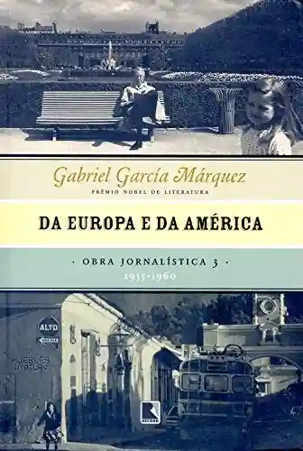 Livro: Da Europa e da América – Obra jornalística – vol. 3: 1955-1960