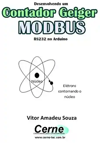 Livro: Desenvolvendo um Contador Geiger MODBUS RS232 no PIC