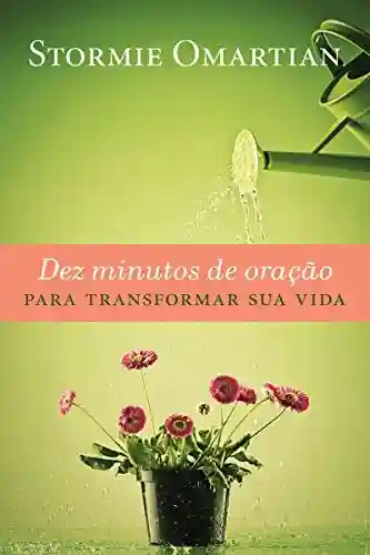 Livro: Dez minutos de oração para transformar sua vida