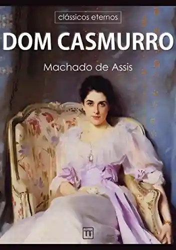 Livro: Dom Casmurro (Clássicos eternos)